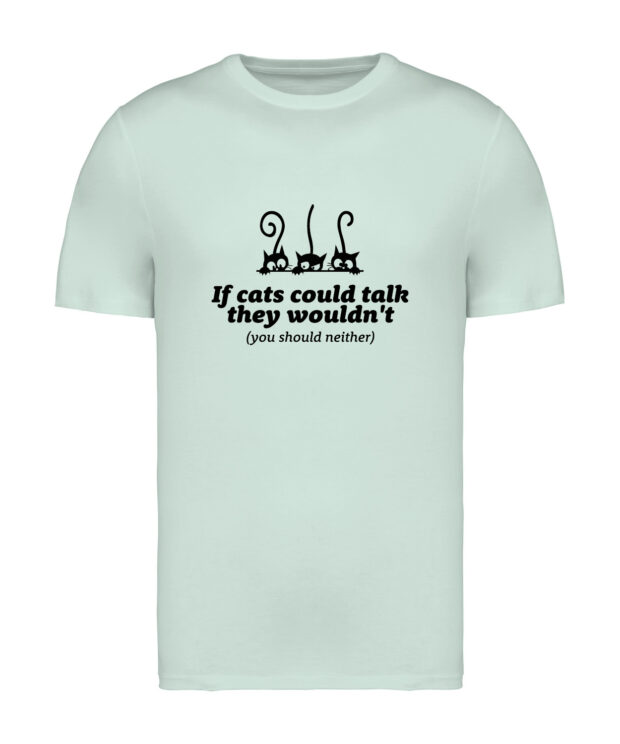 If cats could talk t-shirt